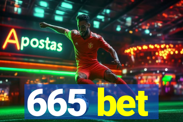 665 bet